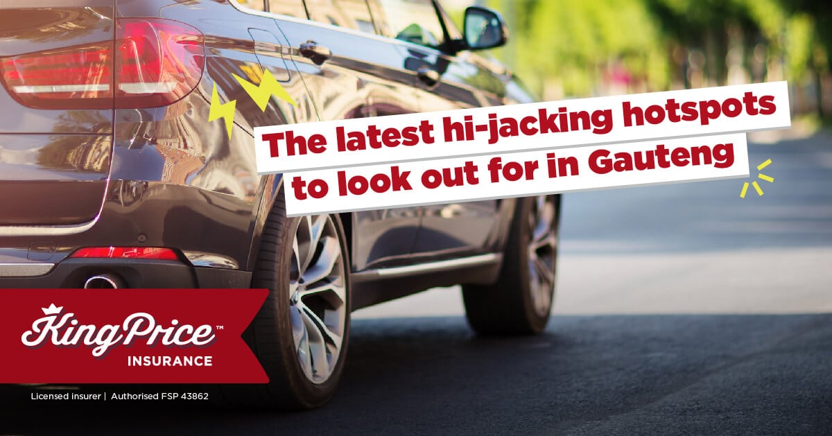 The latest hi-jacking hotspots to look out for in Gauteng | King Price Insurance